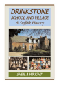 Drinkstone School and Village
A Suffolk History, Sheila Wright, Greenridges Press, Anne Loader Publications