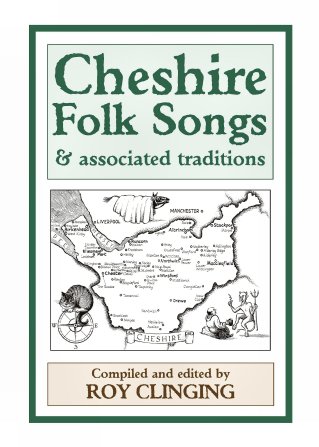 The image of the book cover of Cheshire Folk Songs & associated traditions by Roy Clinging, published by Léonie Press